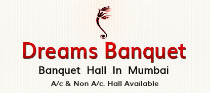 Dreams Banquet Hall in Mumbai - Best rated Ac / Non Ac Banquet Hall in Bhandup, Mumbai (India)